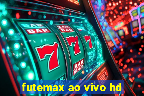 futemax ao vivo hd